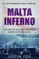 Malta Inferno: The fate of the Mediterranean hangs in the balance... (Jack Pembroke Naval Thrillers) 0854958649 Book Cover