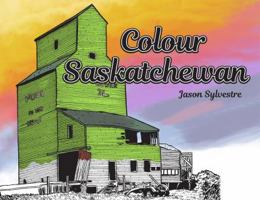Colour Saskatchewan 1772760374 Book Cover