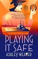 Playing It Safe: An Electra McDonnell Novel 1250885892 Book Cover