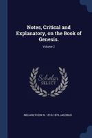 Notes, Critical and Explanatory, on the Book of Genesis.; Volume 2 137136477X Book Cover