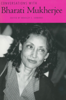 Conversations with Bharati Mukherjee (Literary Conversations Series) 160473227X Book Cover