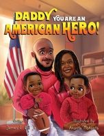 Daddy you are an American Hero 1088282555 Book Cover