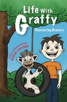 Life with Graffy : Discovering Bravery 1735766305 Book Cover
