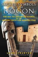 Sacred Symbols of the Dogon: The Key to Advanced Science in the Ancient Egyptian Hieroglyphs 1594771340 Book Cover