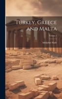 Turkey, Greece and Malta; Volume I 1022097911 Book Cover