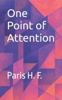 One Point of Attention: Understanding Oneness Beyond Time and Space (The Uncommon Knowledge) B0FJX3BSBH Book Cover