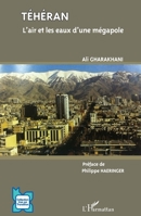 Téhéran: L'air et les eaux d'une mégapole (L'Iran En Transition) (French Edition) 2343025045 Book Cover