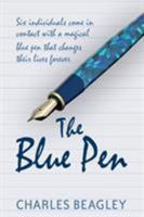 The Blue Pen: Six individuals come in contact with a magical blue pen that changes their lives forever 0648007049 Book Cover