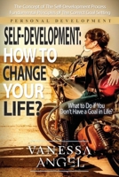 Self-Development: How to Change Your Life?: How to Be Happy, Feeling Good, Self Esteem, Positive Thinking, Mental Health 1548739758 Book Cover