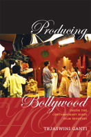 Producing Bollywood: Inside the Contemporary Hindi Film Industry 0822352133 Book Cover