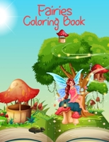 Fairies Coloring Book: Fairy Fun Pages to Color for Girls, Kids, Teens and Beginner Adults B096TQ6GRV Book Cover