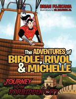 The Adventures of Bibole, Rivol and Michelle: Journey to the Forbidden City 1466969393 Book Cover