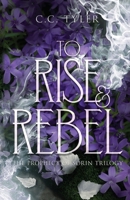 To Rise & Rebel: Prophecy of Sorin Trilogy Book Three B0GK8HFYZG Book Cover
