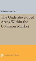 Underdeveloped Areas Within the Common Market 0691622701 Book Cover