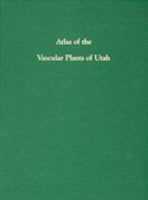 Atlas Of Vascular Plants Of Utah (Occasional Publication / Utah Museum of Natural History) 0940378094 Book Cover
