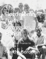 The Bordelons from Avoyelles Parish: Traced from France to Louisiana 1691470449 Book Cover