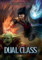 Dual Class: A LitRPG Adventure B0FMJ8D1B4 Book Cover
