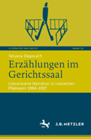 Erzählungen im Gerichtssaal: Literarisierte Narration in russischen Plädoyers 1864–1917 (Literatur und Recht, 22) (German Edition) 3662731754 Book Cover