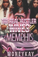 The Real Hustler Wives Of Memphis 1712635131 Book Cover