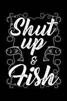 Shut Up & Fish: Blank Paper Sketch Book - Artist Sketch Pad Journal for Sketching, Doodling, Drawing, Painting or Writing 1081459697 Book Cover