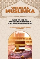 Wehelka Muslimka: Qayb ka mid ah Ducooyinka Muhiimka u ah Qofka Muslimka ah (Somali Edition) 1912411733 Book Cover
