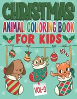 Christmas Animal coloring book for kids: Volume 3: 85 Pages One Side Christmas Animal Coloring Pages for Kids, Christmas Coloring Book for Kids: 85 Christmas Coloring Pages for Kids 1674411774 Book Cover