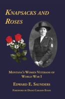 Knapsacks and Roses: Montana Women Veterans of World War I 0997326514 Book Cover
