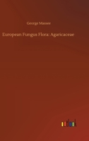 European Fungus Flora: Agaricaceae 9355114435 Book Cover