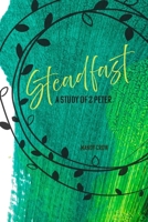 Steadfast: Reminders for Faithful Living in an Unbelieving World B0FJMP7P6X Book Cover