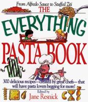 The Everything Pasta Book: Over 300 Delicious Recipes--Many Created by Great Chefs--That Will Have Pasta Lovers Begging for More (Everything Series) 1558507191 Book Cover