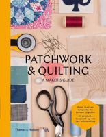 Patchwork  Quilting: A Maker's Guide 0500293260 Book Cover