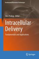 Intracellular Delivery: Fundamentals and Applications 9400712472 Book Cover