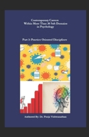 Contemporary Careers in Psychology Post COVID19 BOOK SERIES Part 2: Practice Oriented Disciplines: Career Opportunities Within More Than 30 Sub Domains B0F8NN6M8X Book Cover