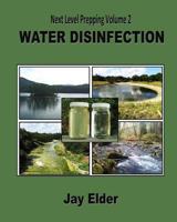 Next Level Prepping Volume 2: Water Disinfection 198128222X Book Cover