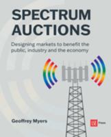 Spectrum Auctions: Designing markets to benefit the public, industry and the economy 1911712020 Book Cover