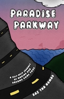 Paradise Parkway: A Self-Help Journey of Making Our Dreams Come True 1737151103 Book Cover