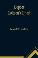 Copper Coleson's Ghost 1671148673 Book Cover