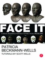 Face It: A Visual Reference for Multi-ethnic Facial Modeling 024082394X Book Cover