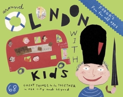 Fodor's Around London with Kids, 3rd Edition (Around the City with Kids)