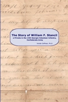 The Story of William F. Stancil, a Private in the 14th Georgia Volunteer Infantry. 1387925717 Book Cover