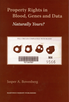 Property Rights in Blood, Genes and Data: Naturally Yours? 9004150536 Book Cover