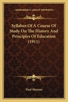 Syllabus of a Course of Study on the History and Principles of Education 1164839306 Book Cover