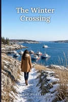 The Winter Crossing: A Sweet Small Town Coastal Romance — Clean Island Romance Novel, Clean Winter Romance & Widow Single Mom Second Chance Romance on a Maine Ferry (The Inn at Gull Harbor Book 3) B0HJXS336W Book Cover