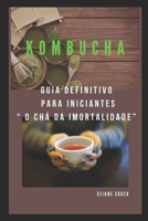 Kombucha: Guia definitivo para iniciantes (Portuguese Edition) B08JZWNM89 Book Cover