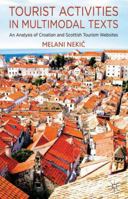 Tourist Activities in Multimodal Texts: An Analysis of Croatian and Scottish Tourism Websites 113739790X Book Cover