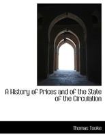 A History of Prices and of the State of the Circulation 1016149204 Book Cover