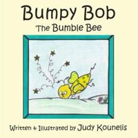 Bumpy Bob, the Bumble Bee 1598795023 Book Cover