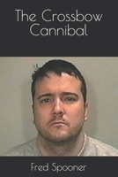 The Crossbow Cannibal B0F52YTZDP Book Cover