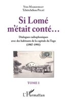 Si Lomé m'était conté...Tome I: Dialogues radiophoniques avec des habitants de la capitale du Togo (1987-1991) (French Edition) 2343134138 Book Cover