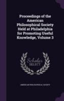 Proceedings of the American Philosophical Society, Volume 3 1274225795 Book Cover